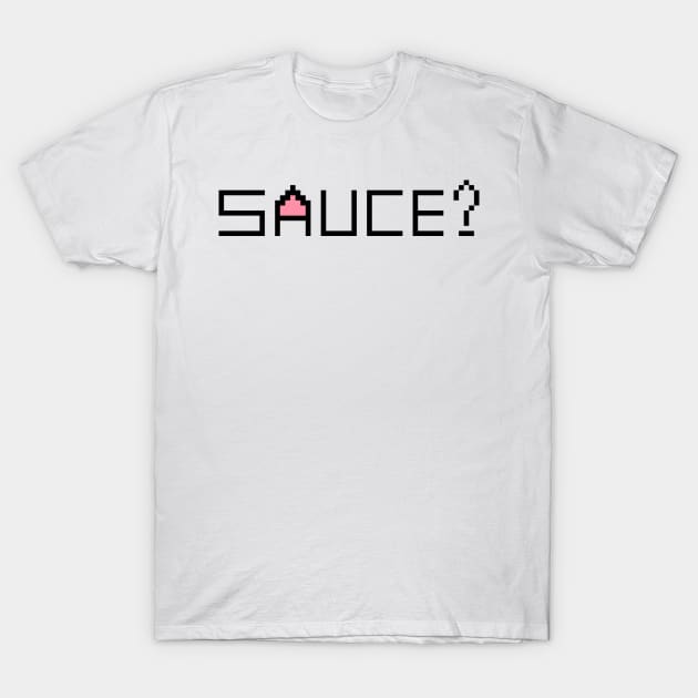 S A U C E ? T-Shirt by Fiveteen15